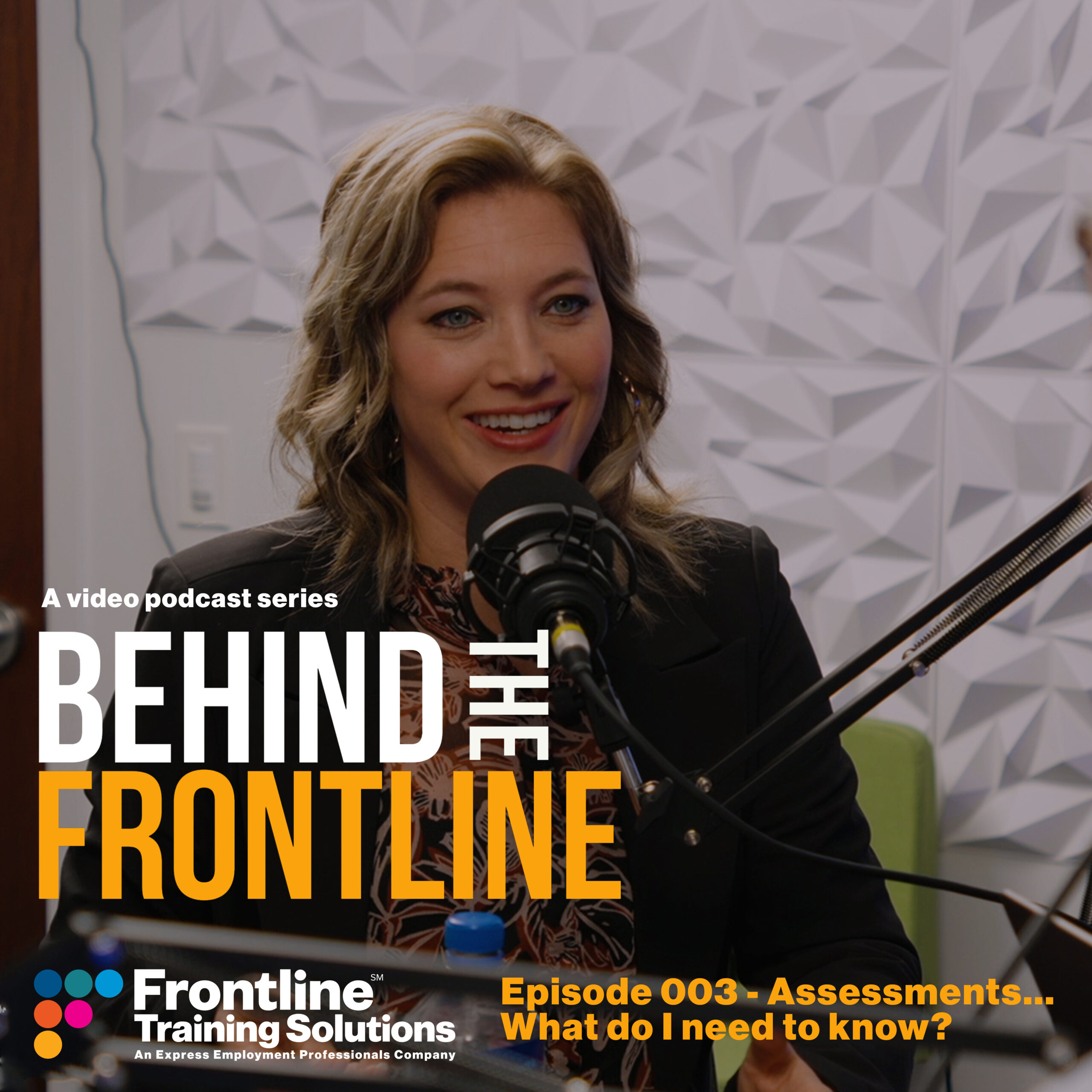 Assessments... What do I need to know? Behind the Frontline